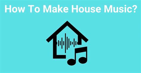 how to make house music: exploring the layers of creativity in house music production