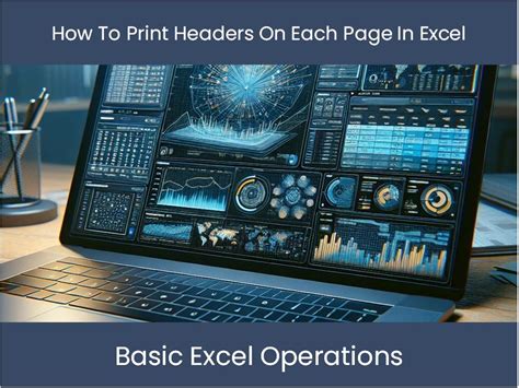 how to print the header on each page in excel and why it matters for effective document management